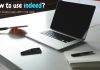 How to use Indeed to Search and Apply for Jobs How to use Indeed