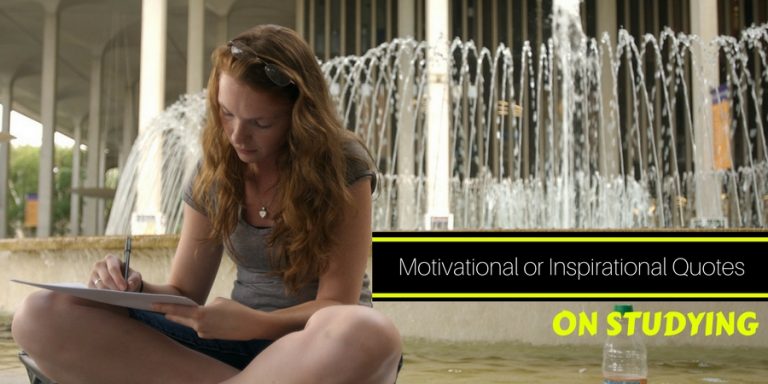 Top 61 Motivational or Inspirational Quotes on Studying Top 61 Motivational or Inspirational Quotes on Studying