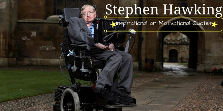 Top 121 Stephen Hawking Inspirational or Motivational Quotes Top 121 Stephen Hawking Inspirational or Motivational Quotes