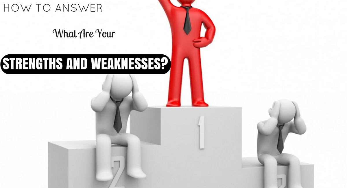 Strengths and Weaknesses Interview Questions