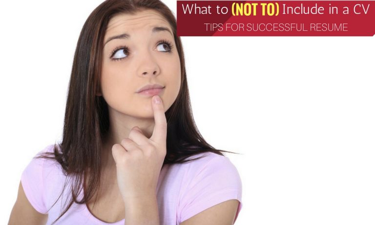 What to (Not to) Include in a CV – Tips for Successful Resume What to (Not to) Include in a CV – Tips for Successful Resume