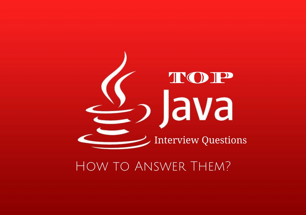 Top Java Interview Questions