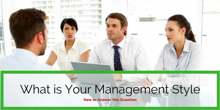 What is Your Management Style? How to Answer this Question - Wisestep