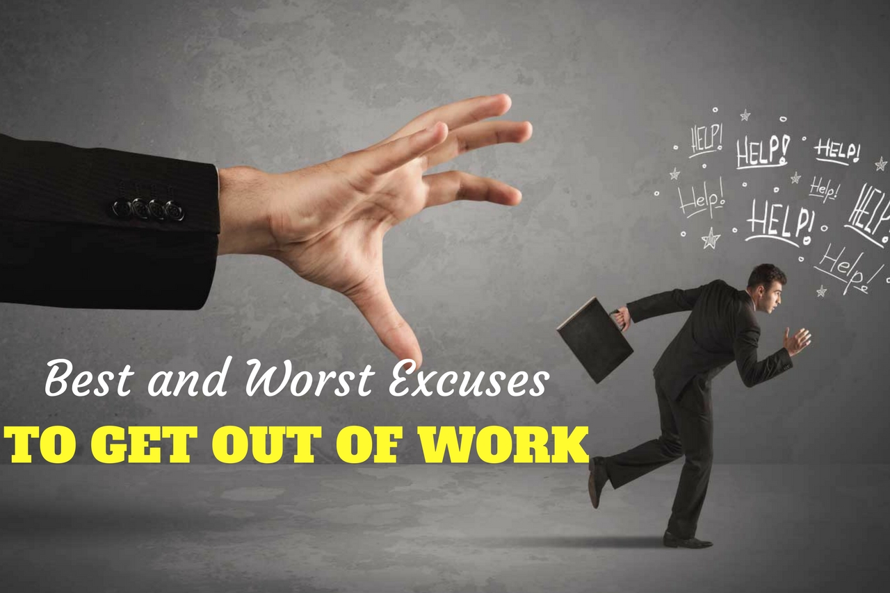 Excuses to Get Out of Work