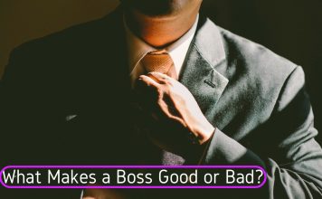 What Makes a Good or Bad Boss – 24 Best Qualities How to be a Good Boss