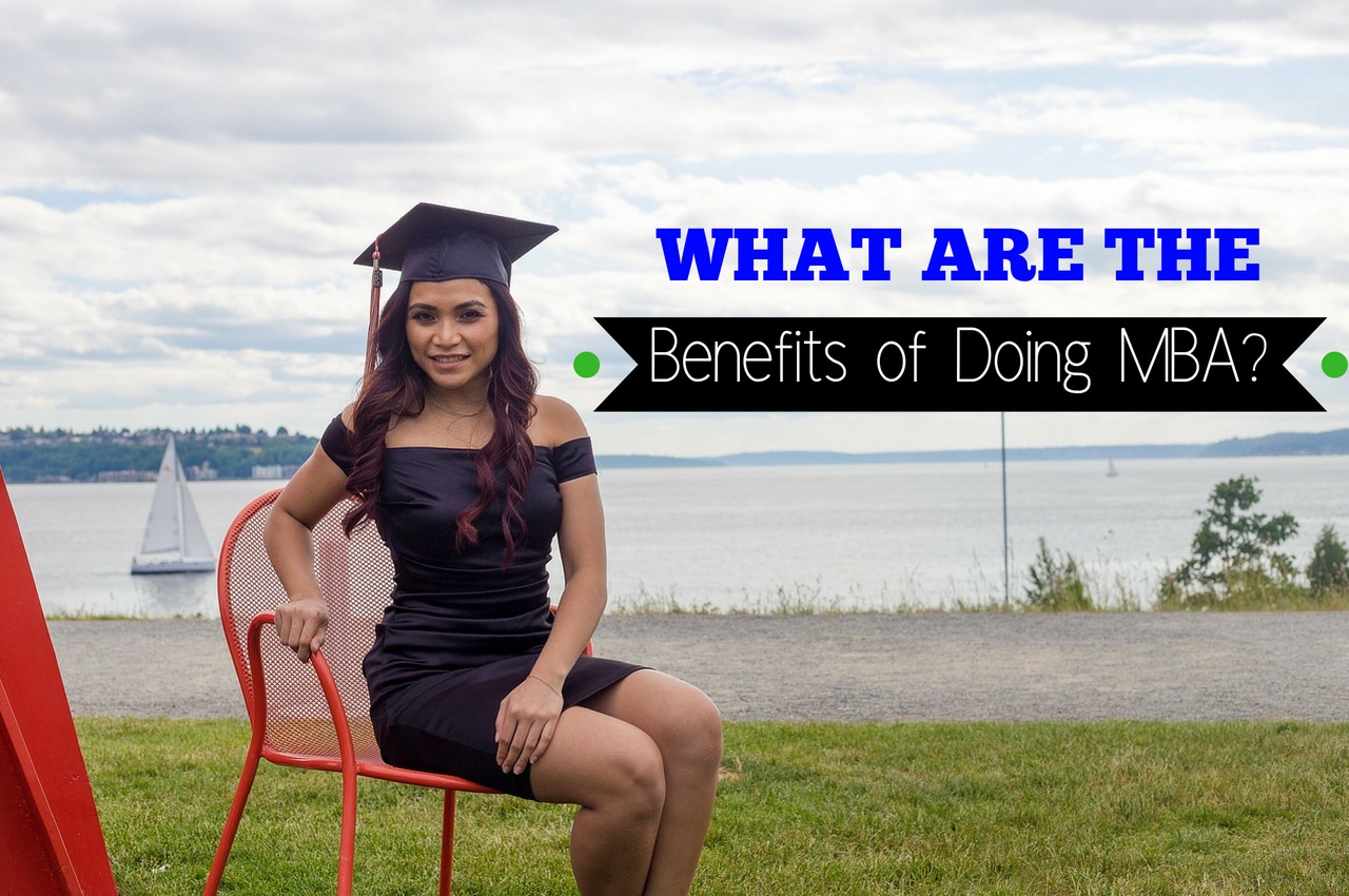 Benefits of Doing MBA