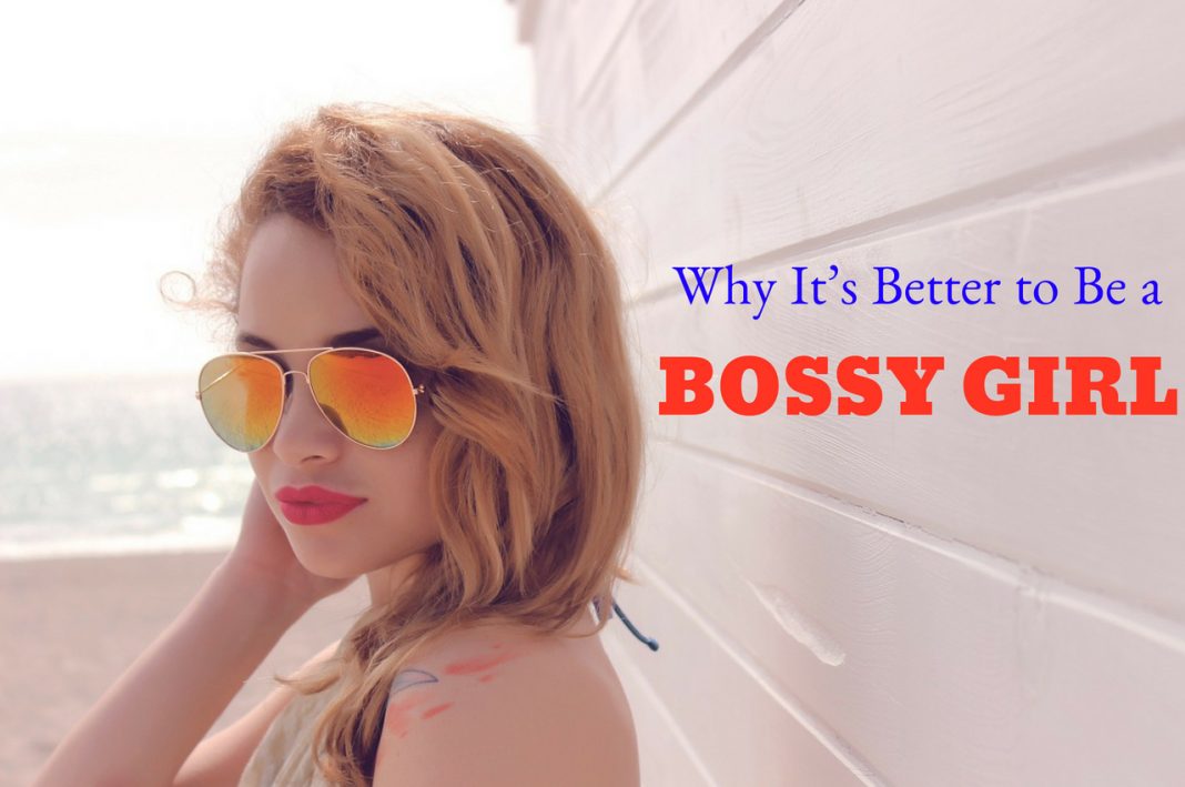 why-it-s-better-to-be-a-bossy-girl-top-20-reasons-wisestep