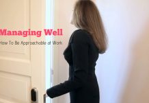 Managing Well – How To Be Approachable at Work? Managing Well Work