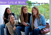 Mean Girls at Work – How to Best Deal with Them? Mean Girls at Work