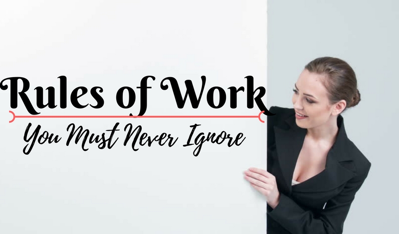 Top 20 Rules of Work You Should Never Ignore - Wisestep