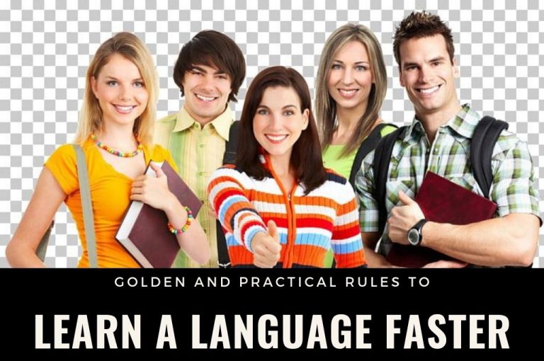 12 Golden and Practical Rules to Learn a Language Faster 12 Golden and Practical Rules to Learn a Language Faster