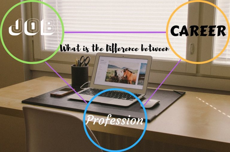 What is the Difference Between Job Career and Profession? What is the Difference Between Job Career and Profession?