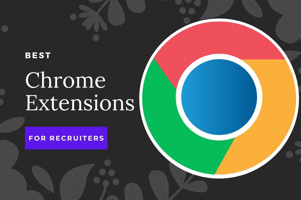 Chrome Extensions for Recruiters