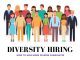 Diversity Hiring: How to Hire More Diverse Candidates? Diversity Hiring Diverse Candidates