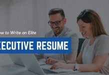 How to Write an Elite Executive Resume? 10 Simple Tips How to Write an Executive Resume