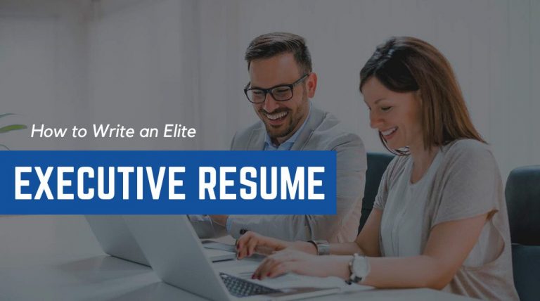 How to Write an Elite Executive - How To Write An Executive Resume 768x428 