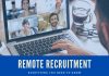 Remote Recruitment: Everything You Need to Know Remote Recruitment