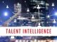 Talent Intelligence – What is it? How to Implement it Talent Intelligence