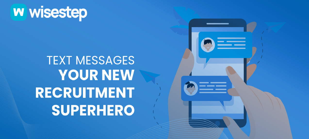 Text Messages - Your New Recruitment Superhero